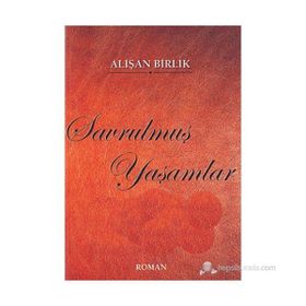 SAVRULMUŞ YAŞAMLAR - ALİŞAN BIRLIK