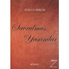 SAVRULMUŞ YAŞAMLAR - ALİŞAN BIRLIK
