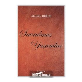 SAVRULMUŞ YAŞAMLAR - ALİŞAN BIRLIK