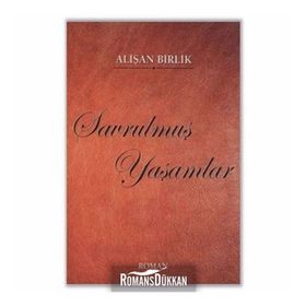 SAVRULMUŞ YAŞAMLAR - ALİŞAN BIRLIK