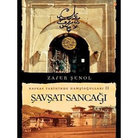 Şavşat Sancağı Kafkas Tarihinde Hamşioğulları 2 Zafer Şenol
