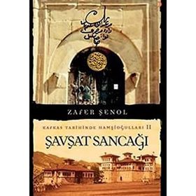 Şavşat Sancağı Kafkas Tarihinde Hamşioğulları 2 Zafer Şenol