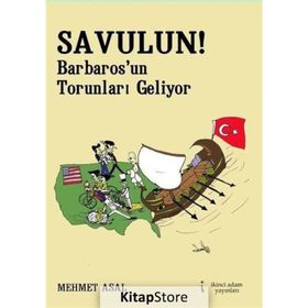 Savulun! Barbarosun Torunları Geliyor - Mehmet Asal
