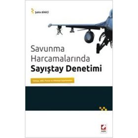 SAVUNMA HARCAMALARINDA SAYIŞTAY DENETIMI TÜRKİYE, ABD, FRANSA VE ALMANYA UYGULAMALARI - ŞAHİN BINICI