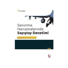 SAVUNMA HARCAMALARINDA SAYIŞTAY DENETIMI TÜRKİYE, ABD, FRANSA VE ALMANYA UYGULAMALARI - ŞAHİN BINICI