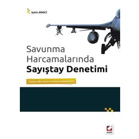 SAVUNMA HARCAMALARINDA SAYIŞTAY DENETIMI TÜRKİYE, ABD, FRANSA VE ALMANYA UYGULAMALARI - ŞAHİN BINICI