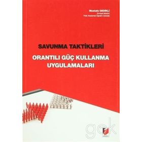 SAVUNMA TAKTIKLERI ORANTILI GÜÇ KULLANMA UYGULAMALARI - MUSTAFA GEDIKLI