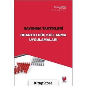 SAVUNMA TAKTIKLERI ORANTILI GÜÇ KULLANMA UYGULAMALARI - MUSTAFA GEDIKLI