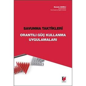 SAVUNMA TAKTIKLERI ORANTILI GÜÇ KULLANMA UYGULAMALARI - MUSTAFA GEDIKLI