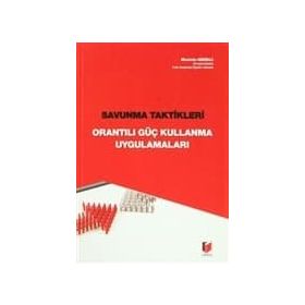 SAVUNMA TAKTIKLERI ORANTILI GÜÇ KULLANMA UYGULAMALARI - MUSTAFA GEDIKLI