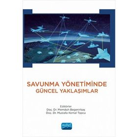 Savunma Yönetiminde Güncel Yaklaşımlar - Nobel Akademi Yayınları
