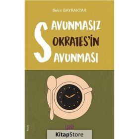 Savunmasız Sokrates'in Savunması - Bekir Bayraktar