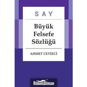 Say Büyük Felsefe Sözlüğü - Ahmet Cevizci