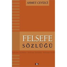 Say Büyük Felsefe Sözlüğü - Ahmet Cevizci
