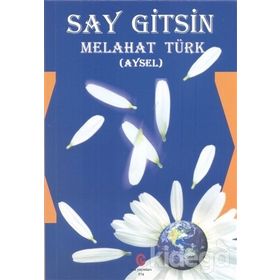 Say Gitsin - Melahat Türk
