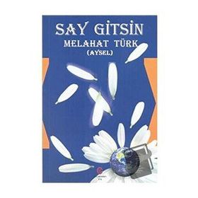 Say Gitsin - Melahat Türk