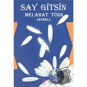 Say Gitsin - Melahat Türk