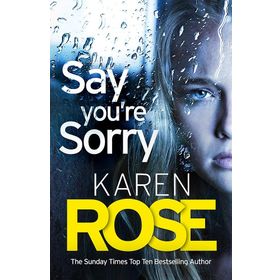 Say You're Sorry - Karen Rose
