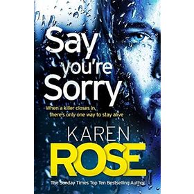 Say You're Sorry - Karen Rose