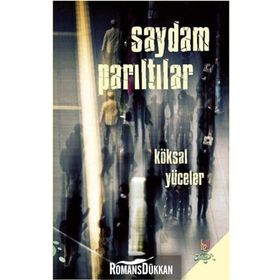 Saydam Parıltılar - Köksal Yüceler