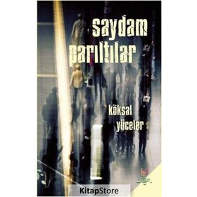 Saydam Parıltılar - Köksal Yüceler