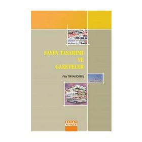 SAYFA TASARIMI VE GAZETELER - FILIZ TİRYAKİOĞLU