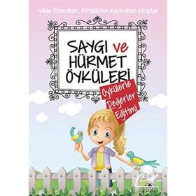 Saygı ve Hürmet Öyküleri - Saide Nur Dikmen