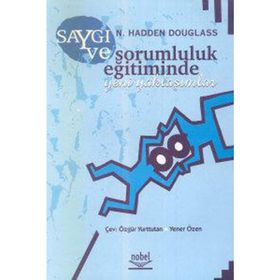 SAYGI VE SORUMLULUK EĞİTİMİNDE YENI YAKLAŞIMLAR - N. HADDEN DOUGLASS