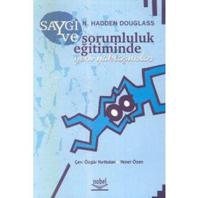 SAYGI VE SORUMLULUK EĞİTİMİNDE YENI YAKLAŞIMLAR - N. HADDEN DOUGLASS