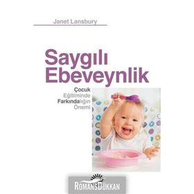 Saygılı Ebeveynlik - Janet Lansbury