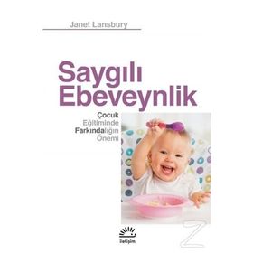 Saygılı Ebeveynlik - Janet Lansbury