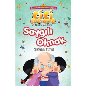 Saygılı Olmak - Cici Çocuklar Büyük Boy - Nezihe Ak İnci