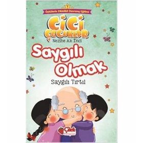 Saygılı Olmak - Cici Çocuklar Büyük Boy - Nezihe Ak İnci