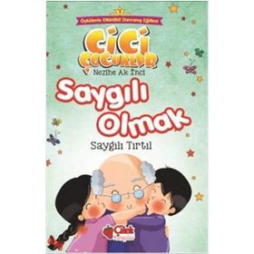 Saygılı Olmak - Cici Çocuklar - Nezihe Ak İnci
