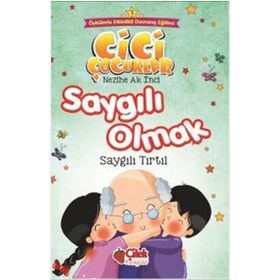 Saygılı Olmak - Cici Çocuklar - Nezihe Ak İnci