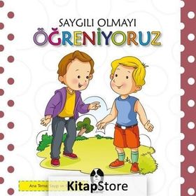Saygılı Olmayı Öğreniyoruz - kollektif
