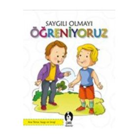 Saygılı Olmayı Öğreniyoruz - kollektif