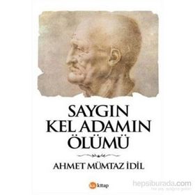 Saygın Kel Adamın Ölümü - ahmet mumtaz idil