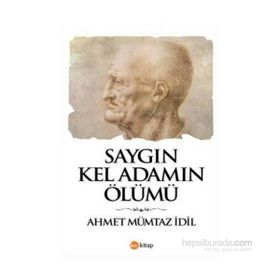 Saygın Kel Adamın Ölümü - ahmet mumtaz idil