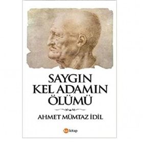 Saygın Kel Adamın Ölümü - ahmet mumtaz idil