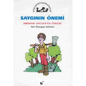 Saygının Önemi - Abraham Lincoln'un Öyküsü - Ann Donegan Johnson