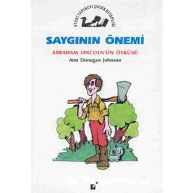 Saygının Önemi - Abraham Lincoln'un Öyküsü - Ann Donegan Johnson