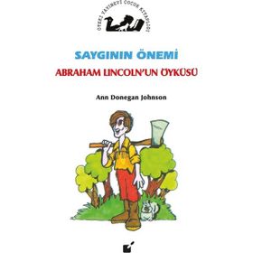 Saygının Önemi - Abraham Lincoln'un Öyküsü - Ann Donegan Johnson