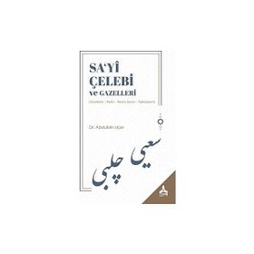 Sa‘yi Çelebi ve Gazelleri - Abdullah Uçar