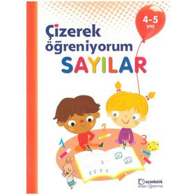 Sayılar - Çizerek Öğreniyorum 4 - 5 Yaş - Kolektif