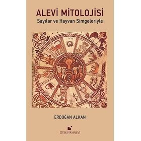 SAYILAR VE HAYVAN SIMGELERIYLE ALEVI MITOLOJISI - ERDOĞAN ALKAN