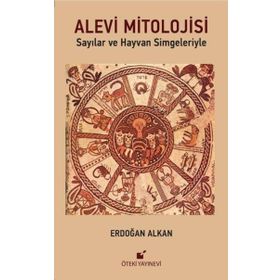 SAYILAR VE HAYVAN SIMGELERIYLE ALEVI MITOLOJISI - ERDOĞAN ALKAN