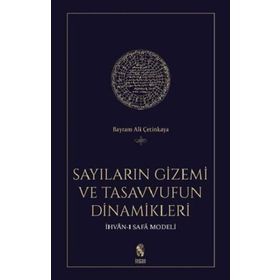 Sayıların Gizemi ve Tasavvufun Dinamikleri İhvân-ı Safâ Modeli - Bayram Ali Çetinkaya