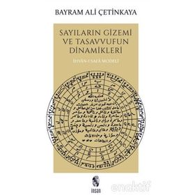 Sayıların Gizemi ve Tasavvufun Dinamikleri İhvân-ı Safâ Modeli - Bayram Ali Çetinkaya