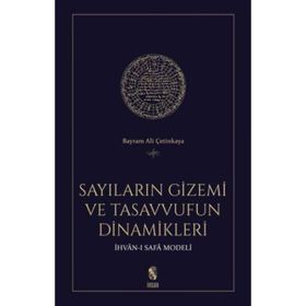 Sayıların Gizemi ve Tasavvufun Dinamikleri İhvân-ı Safâ Modeli - Bayram Ali Çetinkaya